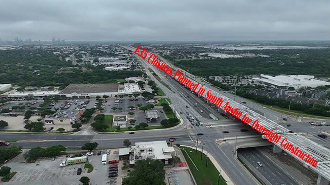 I-35 Closures Planned in South Austin for Overnight Construction I-35 Closures Planned in South Austin for Overnight Construction